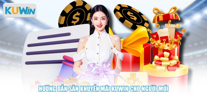 Hướng dẫn săn khuyến mãi Kuwin cho người mới